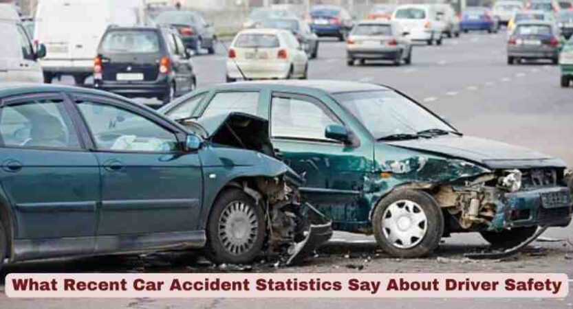 What Recent Car Accident Statistics Say About Driver Safety