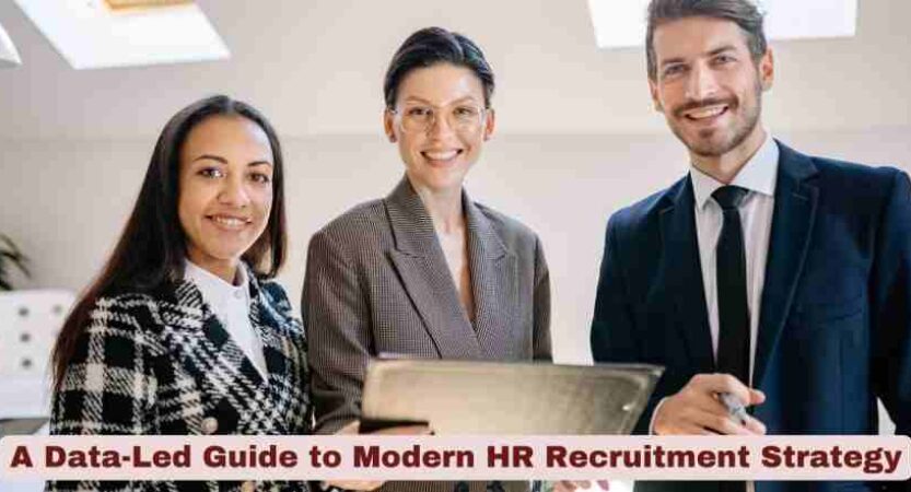 A Data-Led Guide to Modern HR Recruitment Strategy