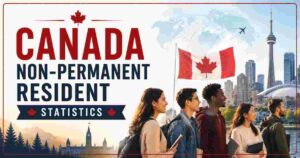 Canada Non-Permanent Resident Statistics 2026 | Decline, Impact & Facts
