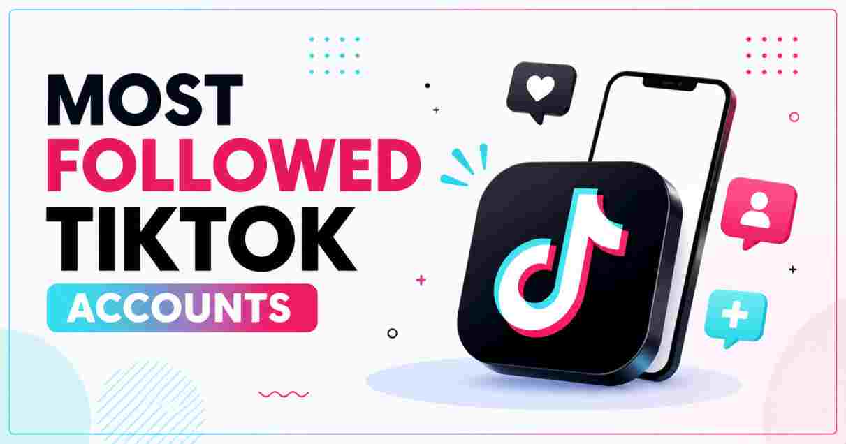 Most Followed TikTok Accounts 2026 | Top Rankings & Facts