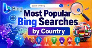 Most Popular Bing Searches by Country 2026 | Global Rankings & Facts