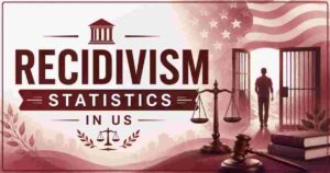 Recidivism Statistics in US 2026 | Rates, Programs, Outcomes & Facts