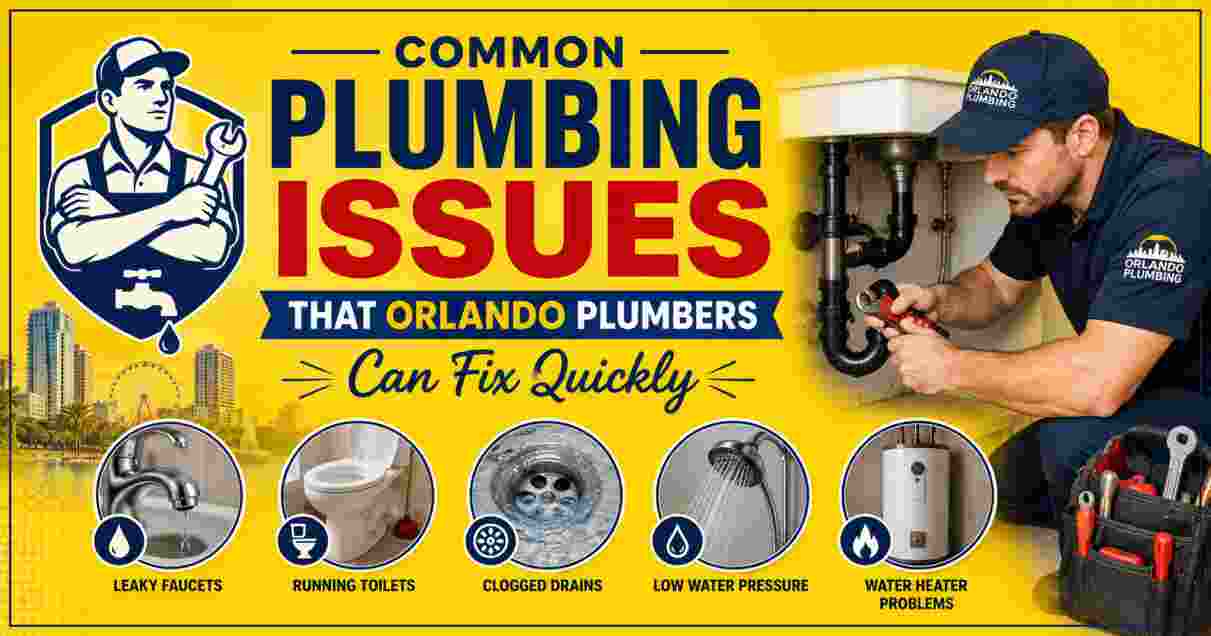 Common Plumbing Issues That Orlando Plumbers Can Fix Quickly