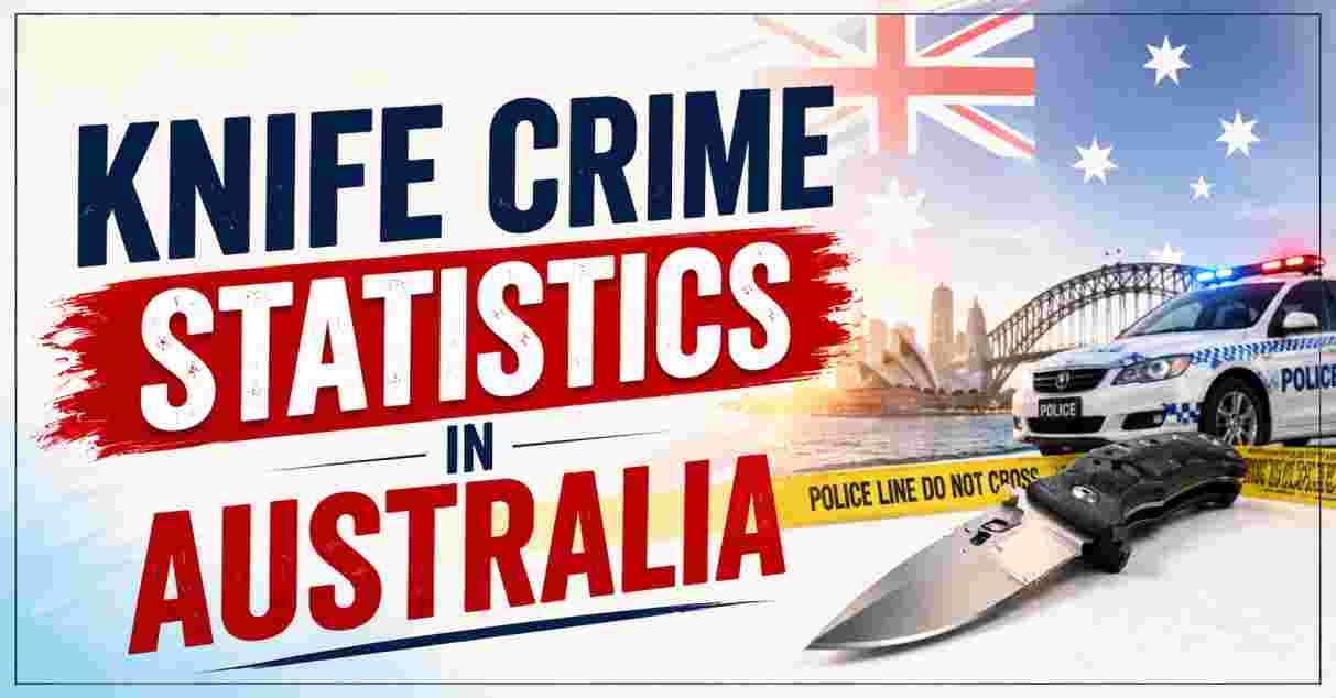 Knife Crime Statistics in Australia 2026 | Key Facts
