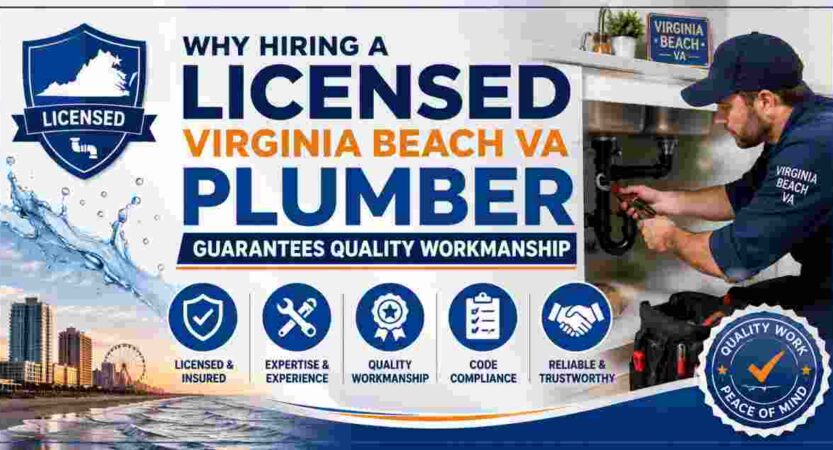 Why Hiring a Licensed Virginia Beach VA Plumber Guarantees Quality Workmanship