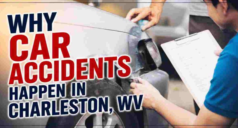 Why Car Accidents Happen in Charleston, WV