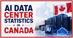 AI Data Center Statistics in Canada 2026 | AI Infrastructure & Facts