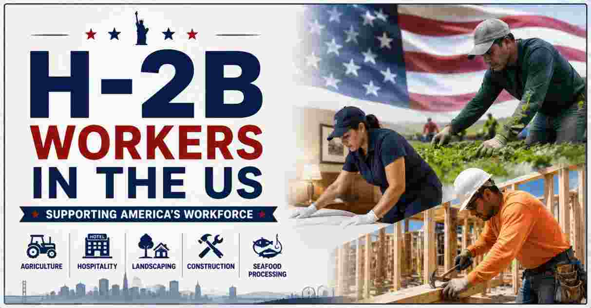 H-2B Workers in the US 2026 | Salaries, Employers, Jobs & Facts