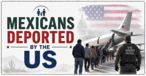 Mexicans Deported by the US 2026 | Deportations, Trends & Facts