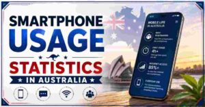 Smartphone Usage Statistics in Australia 2026 | Screen Time, Attention & Facts