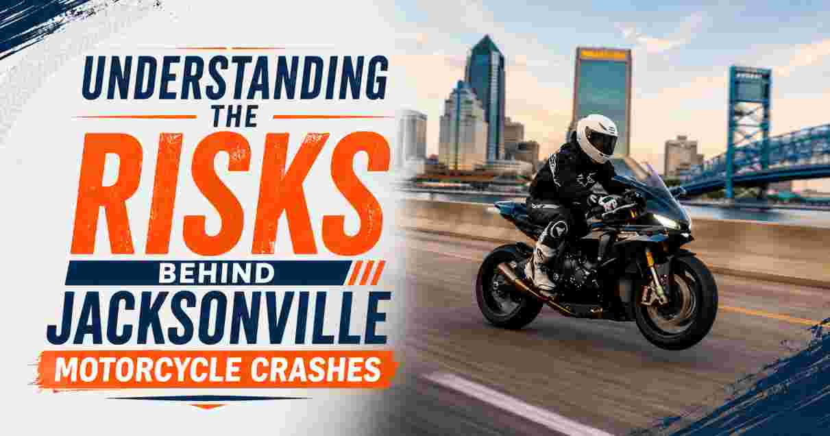 Understanding the Risks Behind Jacksonville Motorcycle Crashes