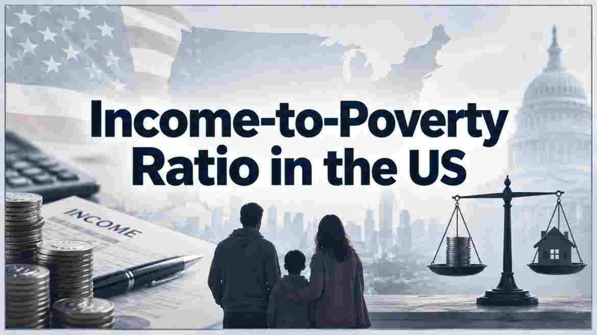 Income-to-Poverty Ratio in the US 2026 | Household Income, Poverty Levels & Facts