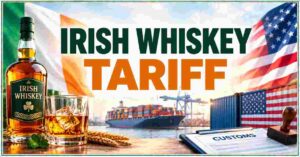Irish Whiskey Tariff 2026 | US Tariff Rate, Imports & Facts