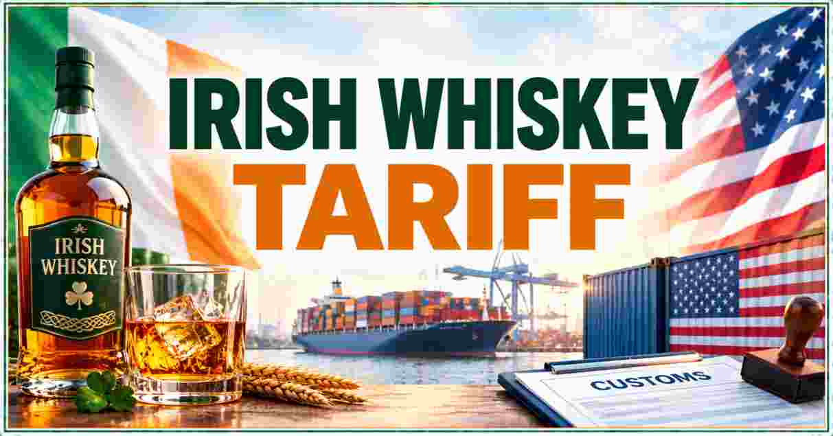 Irish Whiskey Tariff 2026 | US Tariff Rate, Imports & Facts