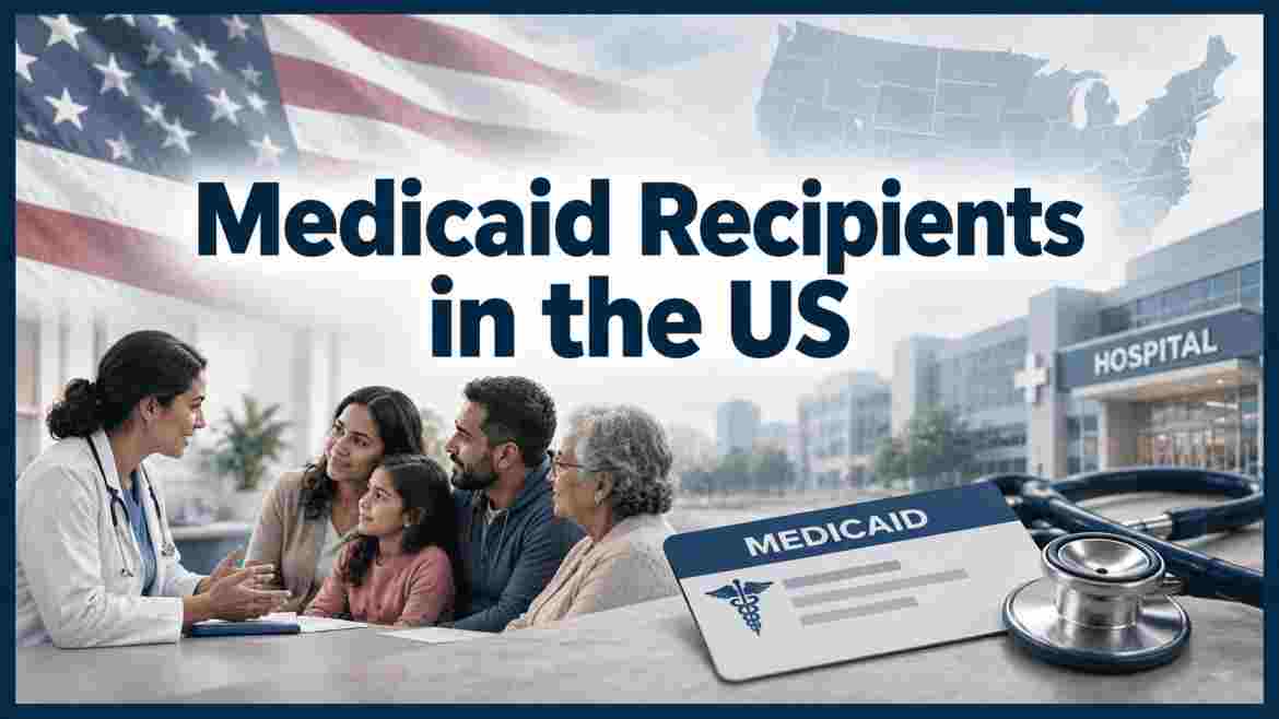 Medicaid Recipients in the US 2026 | Enrollment, Adults, Children & Facts