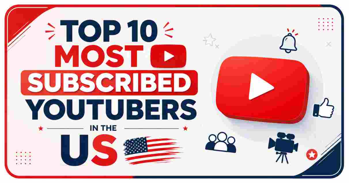Top 10 Most Subscribed YouTubers in US 2026 | View Counts, Earnings, Statistics & Facts