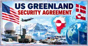 US Greenland Security Agreement 2026 | Military Bases & Facts