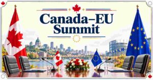 Canada–EU Summit 2026 | Meeting, Date, Venue, Trade, Investment & Facts