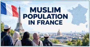 Muslim Population in France 2026 | Estimated Numbers, Percentage & Demographic Facts